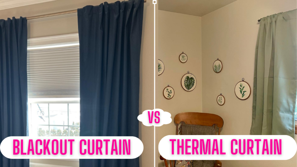 Blackout Curtains Vs Thermal Curtains: Which One is Perfect for You?